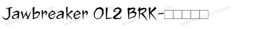 Jawbreaker OL2 BRK字体转换